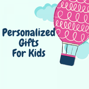 Personalized Gifts For Kids