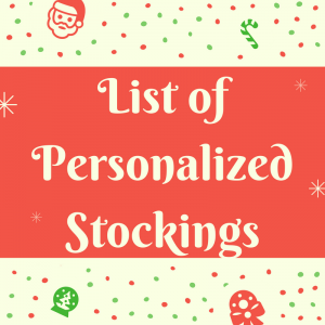 List of Personalized Stockings