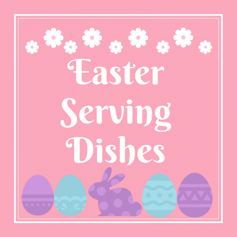 List of Easter Serving Dishes