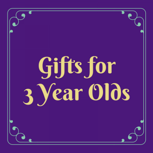 Gifts for 3 Year Olds