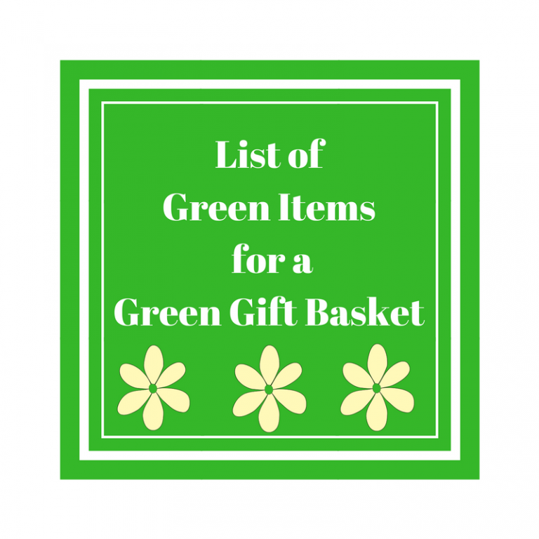 List of Green Items for a Green Gift Basket