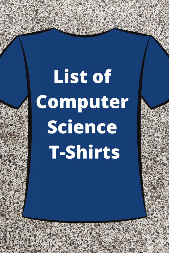List of Computer Science TShirts